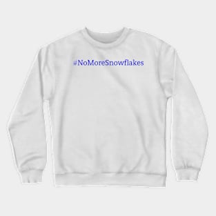 No More Snowflakes - Blue Crewneck Sweatshirt